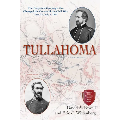 Tullahoma: The Forgotten Campaign That Changed the Course of the Civil War, June 23-July 4, 1863 - Paperback