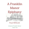 A Franklin Manor Epiphany - Paperback