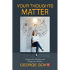 Your Thoughts Matter: Change your Thoughts and Change your Destiny - Paperback