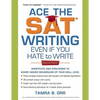 Ace the SAT Writing Even If You Hate to Write - Paperback