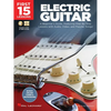 First 15 Lessons Electric Guitar - Beginner S Guide with Online Audio and Video Learn Guitar Fundamentals Chords Strumming and Popular Songs - Paperback