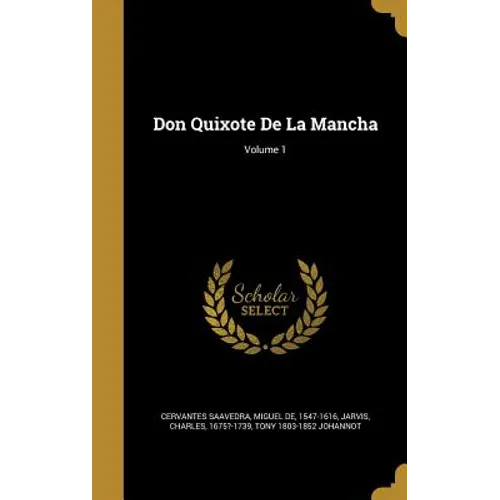 Don Quixote De La Mancha; Volume 1 - Hardcover
