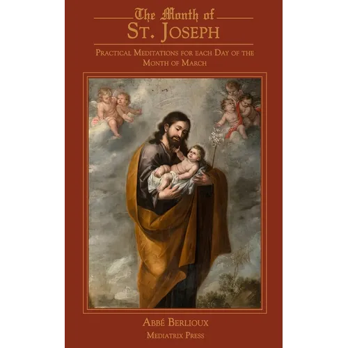 The Month of St. Joseph: Practical Meditations for each Day of the Month of March - Paperback