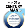The 21st Century Man: Advice from 50 Top Doctors and Men's Health Experts So You Can Feel Great, Look Good and Have Better Sex - Hardcover