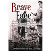Brave Face: The Inspiring WWII Memoir of a Dutch/German Child - Paperback