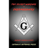 The Secret Warfare of Freemasonry Against Church and State - Paperback