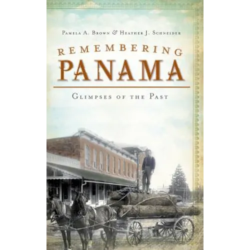 Remembering Panama: Glimpses of the Past - Hardcover