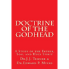 Doctrine of the Godhead: A Study of the Father, Son, and Holy Spirit - Paperback