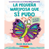 La Pequeña Mariposa Que Sí Pudo (the Little Butterfly That Could) - Paperback