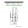 Peripheral Vision: Bell Labs, the S-C 4020, and the Origins of Computer Art - Paperback