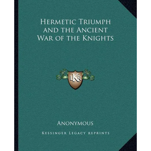 Hermetic Triumph and the Ancient War of the Knights - Paperback