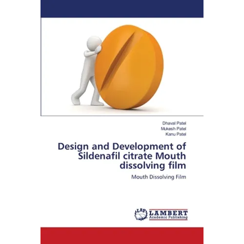 Design and Development of Sildenafil citrate Mouth dissolving film - Paperback