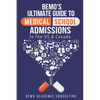BeMo's Ultimate Guide to Medical School Admissions in the U.S. and Canada: Learn to Plan in Advance, Make Your Applications Stand Out, Ace Your CASPer - Paperback