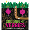Goodnight, Veggies - Board Book