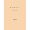Encyclopedic Dictionary of Roman Law: Transactions, American Philosophical Society (Vol. 43, Part 2) - Hardcover