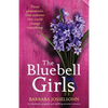 The Bluebell Girls: An absolutely gorgeous and uplifting summer romance - Paperback