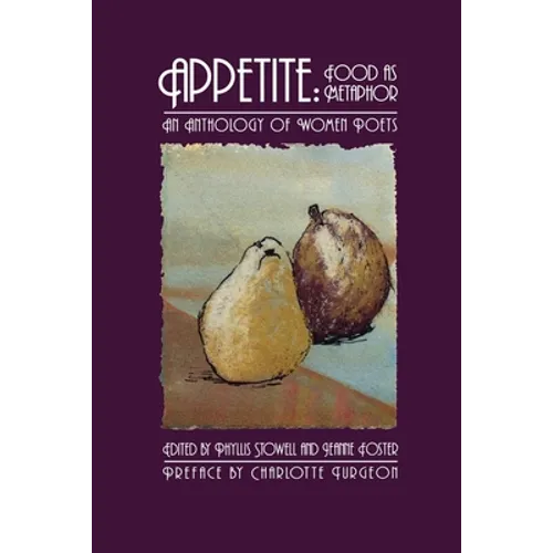 Appetite: Food as Metaphor: An Anthology of Women Poets - Paperback