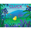 Cluck: One Fowl Finds Out What's Truly Foul - Hardcover
