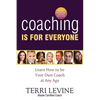 Coaching Is for Everyone: Learn How to Be Your Own Coach at Any Age - Paperback