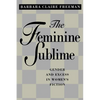 The Feminine Sublime: Gender and Excess in Women's Fiction - Paperback