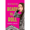 Ready to Roll: How to Get Past Stuck and Keep Your Business Rolling - Paperback