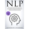 Nlp: A Psychologist's Guide to Master Influence & Human Behavior Through Personal Mind Control - Maximize Your Potential for Excellence - Paperback