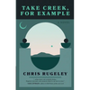 Take Creek, For Example - Paperback