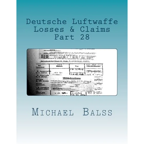 Deutsche Luftwaffe, Losses & Claims Part 28: Part 28 January 1944 - Paperback
