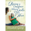 Raising a Daughter After God's Own Heart - Paperback