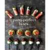 Party-Perfect Bites: Delicious Recipes for Canapés, Finger Food and Party Snacks - Hardcover