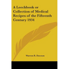 A Leechbook or Collection of Medical Recipes of the Fifteenth Century 1934 - Paperback