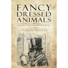 Fancy Dressed Animals: A Collection of Illustrations - Paperback