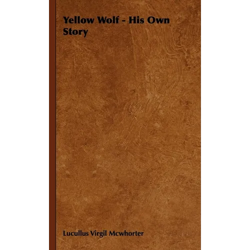 Yellow Wolf - His Own Story - Paperback