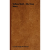 Yellow Wolf - His Own Story - Paperback