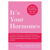It's Your Hormones: The Women's Complete Guide to Soothing Pms, Clearing Acne, Regrowing Hair, Healing Pcos, Feeling Good on the Pill, Enjoying a Safe - Paperback