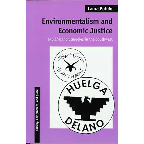 Environmentalism and Economic Justice: Two Chicano Struggles in the Southwest - Paperback