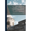 Gitanos Y Castellanos; Diccionario Gitano-Espanol Y Espanol-Gitano - Paperback