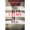 TRUE CRIME USA Casos de crímenes reales en los Estados Unidos Adrian Langenscheid: 14 historias cortas impactantes de la vida real - Paperback