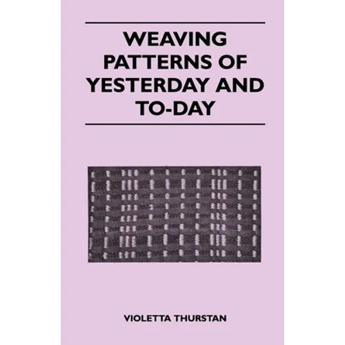 Weaving Patterns of Yesterday and Today - Paperback