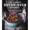 The Ultimate Dutch Oven Cookbook: The Best Recipes on the Planet for Everyone's Favorite Pot - Paperback