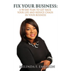 Fix Your Business: A 90-Day Plan to Get Your Life Back and Reduce Chaos in Your Business - Paperback