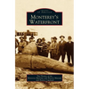 Monterey's Waterfront - Hardcover