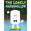The Lonely Marshmallow - Hardcover