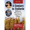 A Century in Uniform: Military Women in American Films - Paperback