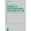 Wages of Cross-Bearing and Debt of Sin: The Economy of Heaven in Matthew's Gospel - Paperback