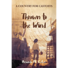Thrown to the Wind - Paperback