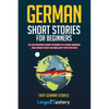 German Short Stories For Beginners: 20 Captivating Short Stories To Learn German & Grow Your Vocabulary The Fun Way! - Paperback