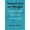 Brunswick Town and Wilmington - Paperback