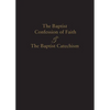 1689 Baptist Confession of Faith & the Baptist Catechism - Paperback