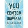 You and the Center of the Universe - Paperback